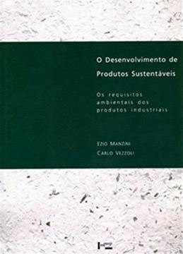 Imagem de DESENVOLVIMENTO DE PRODUTOS SUSTENTAVEIS, O - OS REQUISITOS AMBIENTAIS DOS PRODUTOS INDUSTRIAIS - 3ª ED