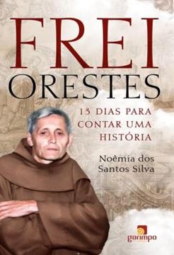 Imagem de FREI ORESTES - 13 DIAS PARA CONTAR UMA HISTORIA
