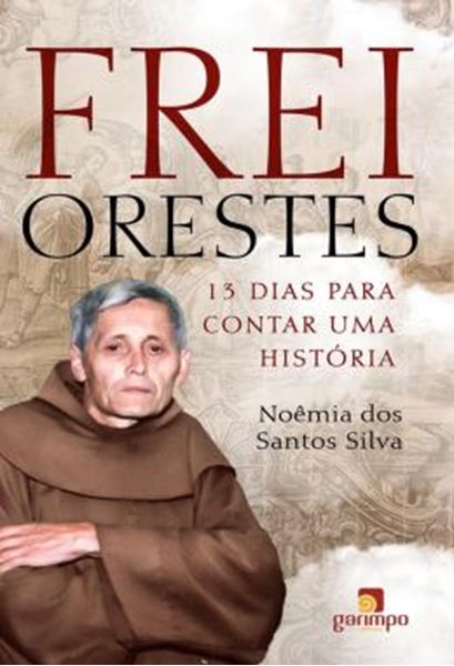 Picture of FREI ORESTES - 13 DIAS PARA CONTAR UMA HISTORIA