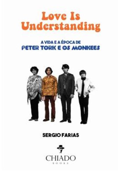 Picture of LOVE IS UNDERSTANDING - A VIDA E A EPOCA DE PETER TORK E OS MONKEES