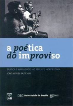 Imagem de A POETICA DO IMPROVISO - PRATICA E HABILIDADE NO REPENTE NORDESTINO