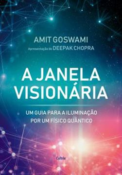 Imagem de JANELA VISIONARIA, A - UM GUIA PARA A ILUMINACAO POR UM FISICO QUANTICO