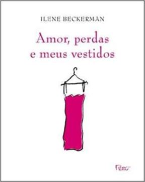 Imagem de AMOR, PERDAS E MEUS VESTIDOS