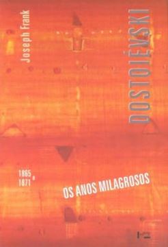 Imagem de DOSTOIEVSKI - OS ANOS MILAGROSOS - 1865 A 1871