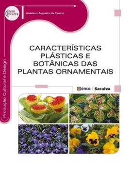 Imagem de CARACTERISTICAS PLASTICAS E BOTANICAS DAS PLANTAS ORNAMENTAIS
