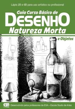 Imagem de GUIA CURSO BASICO DE DESENHO - NATUREZA MORTA E OBJETOS