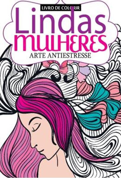 Picture of LINDAS MULHERES - ARTE ANTIESTRESSE - LIVRO PARA COLORIR