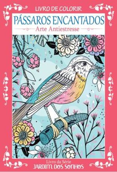 Picture of PASSAROS ENCANTADOS - ARTE ANTIESTRESSE - LIVRO PARA COLORIR