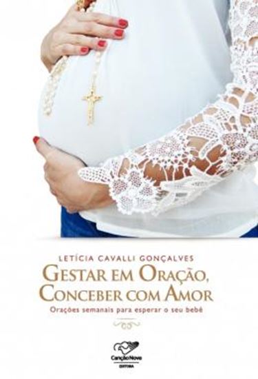 Picture of GESTAR EM ORACAO, CONCEBER COM AMOR - ORACOES SEMANAIS PARA ESPERAR O SEU BEBE