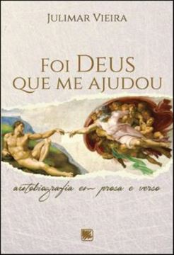 Imagem de FOI DEUS QUE ME AJUDOU - AUTOBIOGRAFIA EM PROSA E VERSO