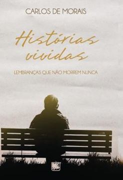 Imagem de HISTORIAS VIVIDAS - LEMBRANCAS QUE NAO MORREM NUNCA