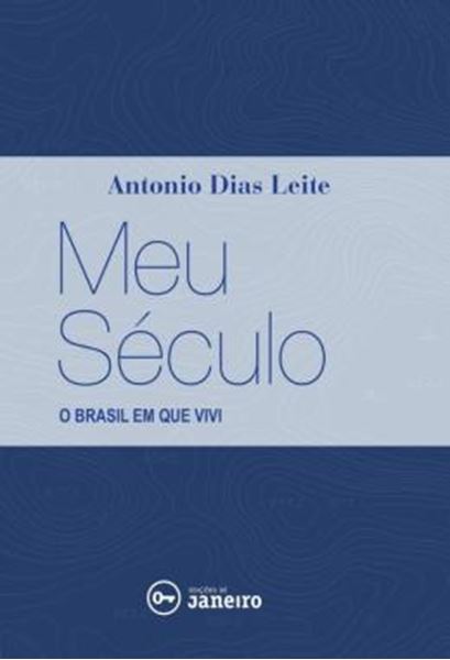 Picture of MEU SECULO - O BRASIL EM QUE VIVI