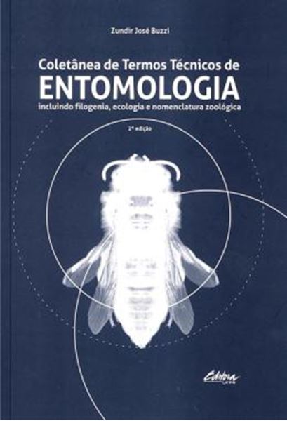 Picture of COLETANEA DE TERMOS TECNICOS DE ENTOMOLOGIA - INCLUINDO FILOGENIA, ECOLOGIA E NOMENCLATURA ZOOLOGICA