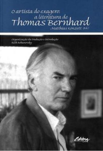 Picture of O ARTISTA DO EXAGERO - A LITERATURA DE THOMAS BERNHARD