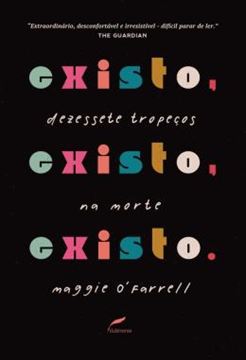 Imagem de EXISTO, EXISTO, EXISTO - DEZESSETE TROPECOS NA MORTE
