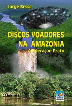 Imagem de DISCOS VOADORES NA AMAZONIA - A OPERACAO PRATO