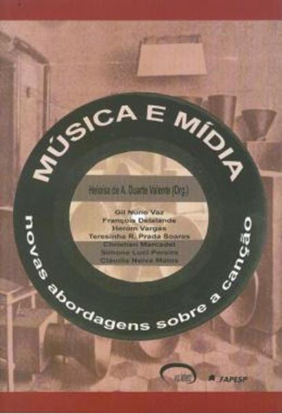 Picture of MUSICA E MIDIA - NOVAS ABORDAGENS SOBRE A CANCAO