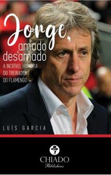 Imagem de JORGE, AMADO E DESAMADO - A INCRIVEL HISTORIA DO TREINADOR DO FLAMENGO