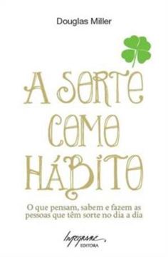 Imagem de SORTE COMO HABITO, A