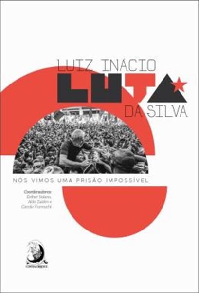 Picture of LUIZ INACIO LUTA DA SILVA - NOS VIMOS UMA PRISAO IMPOSSIVEL