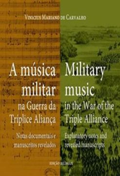 Imagem de A MUSICA MILITAR NA GUERRA DA TRIPLICE ALIANCA - MILITARY MUSIC IN THE WAR OF THE TRIPLE ALLIANCE