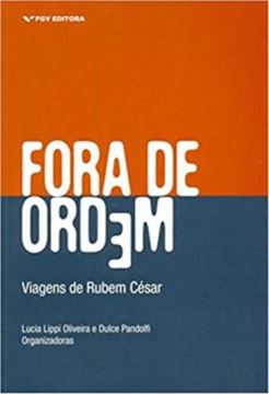 Imagem de FORA DE ORDEM - VOLUME  - VIAGENS DE RUBEM CESAR