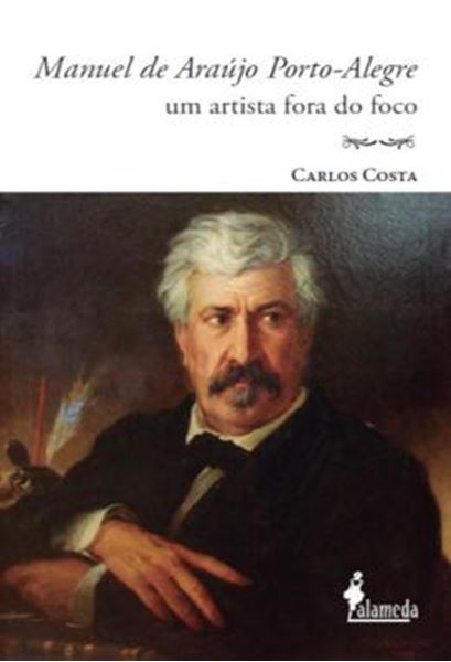 Picture of MANUEL DE ARAUJO PORTO-ALEGRE - UM ARTISTA FORA DO FOCO