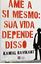 Imagem de AME A SI MESMO : SUA VIDA DEPENDE DISSO
