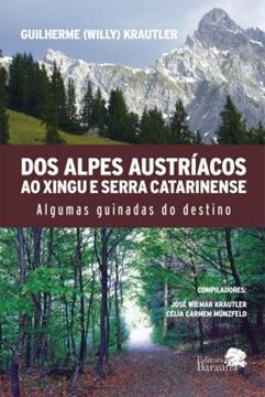 Imagem de DOS ALPES AUSTRIACOS AO XINGU E SERRA CATARINENSE: ALGUMAS GUINADAS DO DESTINO