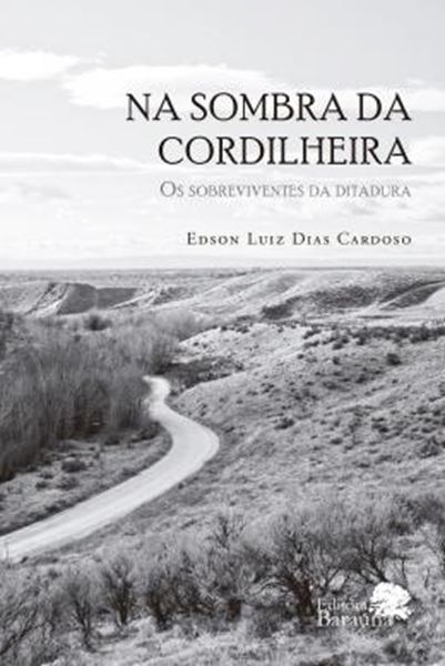 Picture of NA SOMBRA DA CORDILHEIRA: OS SOBREVIVENTES DA DITADURA