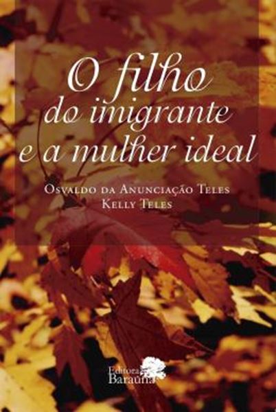 Picture of O FILHO DO IMIGRANTE E A MULHER IDEAL