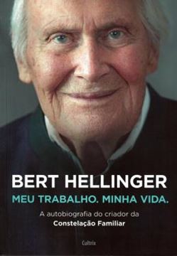 Imagem de BERT HELLINGER: MEU TRABALHO, MINHA VIDA