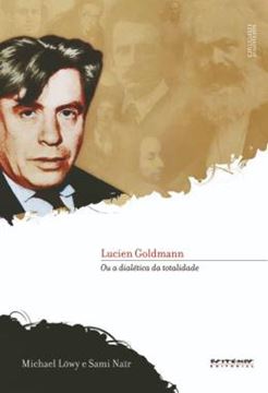 Imagem de LUCIEN GOLDMANN - OU A DIALETICA DA TOTALIDADE