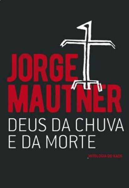 Picture of DEUS DA CHUVA E DA MORTE - MITOLOGIA DO KAOS