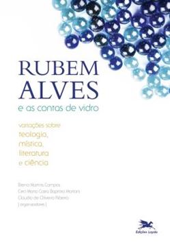 Imagem de RUBEM ALVES E AS CONTAS DE VIDRO