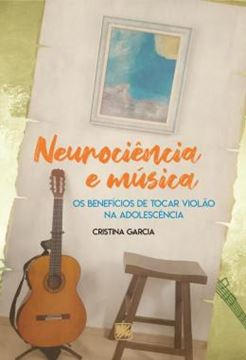 Imagem de NEUROCIENCIA E MUSICA - OS BENEFICIOS DE TOCAR VIOLAO NA ADOLESCENCIA