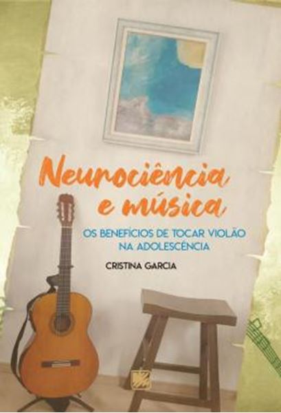 Picture of NEUROCIENCIA E MUSICA - OS BENEFICIOS DE TOCAR VIOLAO NA ADOLESCENCIA