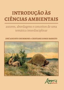 Imagem de INTRODUCAO AS CIENCIAS AMBIETAIS: AUTORES, ABORDAGENS E CONCEITOS DE UMA TEMATICA INTERDISCIPLINAR