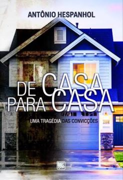Imagem de DE CASA PARA CASA - UMA TRAGEDIA DAS CONVICCOES