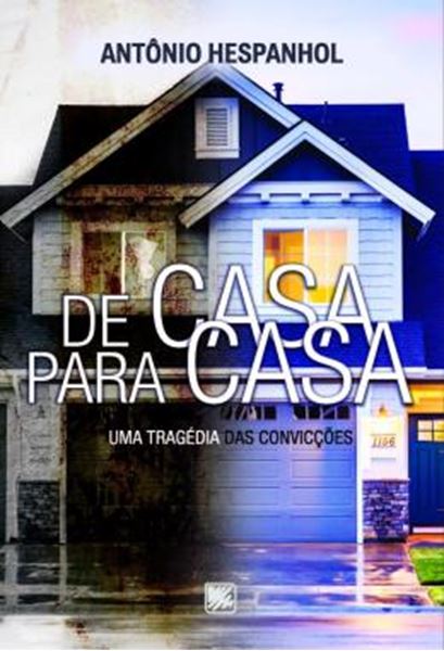 Picture of DE CASA PARA CASA - UMA TRAGEDIA DAS CONVICCOES