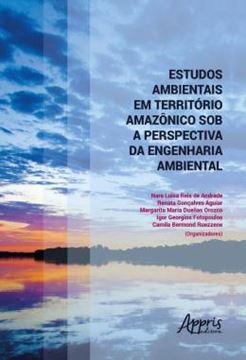 Imagem de ESTUDOS AMBIENTAIS EM TERRITORIO AMAZONICO SOB A PERSPECTIVA DA ENGENHARIA AMBIENTAL