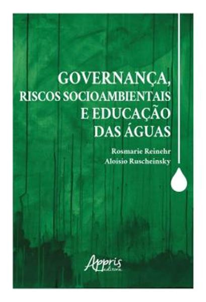 Picture of GOVERNANCA, RISCOS SOCIOAMBIENTAIS E EDUCACAO DAS AGUAS