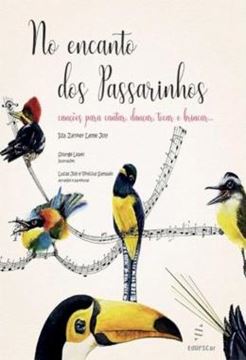 Imagem de NO ENCANTO DOS PASSARINHOS - CANCOES PARA CANTAR, DANCAR, TOCAR E BRINCAR