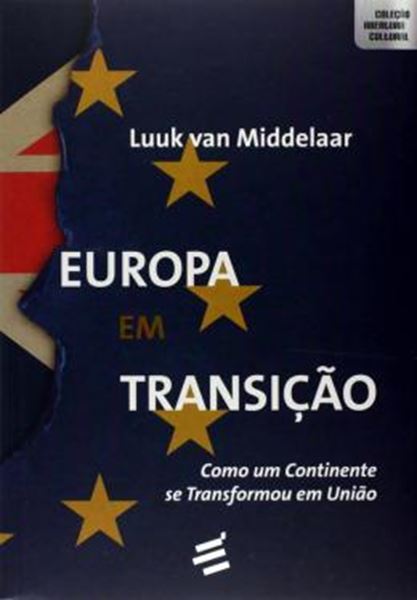 Picture of EUROPA EM TRANSICAO - COMO UM CONTINENTE SE TRANSFORMOU EM UNIAO
