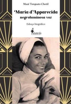 Imagem de MARIA D´APPARECIDA - NEGROLUMINOSA VOZ - ESBOCO BIOGRAFICO