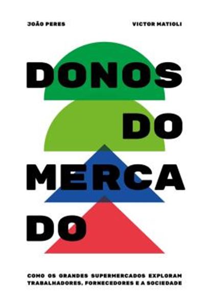 Picture of DONOS DO MERCADO - COMO OS GRANDES SUPERMERCADOS EXPLORAM TRABALHADORES, FORNECEDORES E A SOCIEDADE