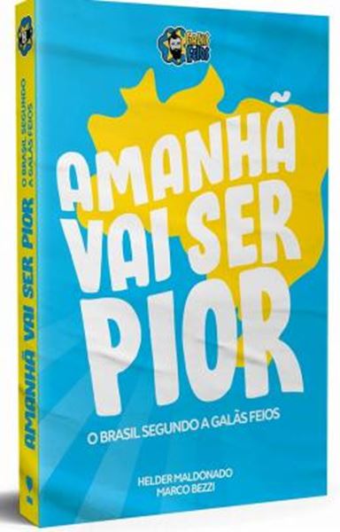 Picture of AMANHA VAI SER PIOR - O BRASIL SEGUNDO OS GALAS FEIOS