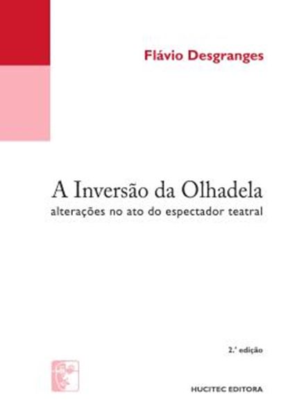 Picture of A INVERSAO DA OLHADELA : ALTERACOES NO ATO DO ESPECTADOR TEATRAL