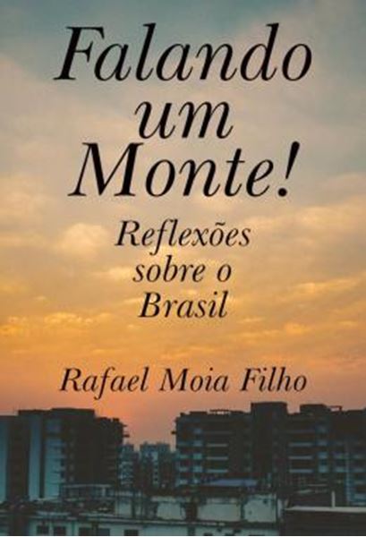 Picture of FALANDO UM MONTE! - REFLEXOES SOBRE O BRASIL