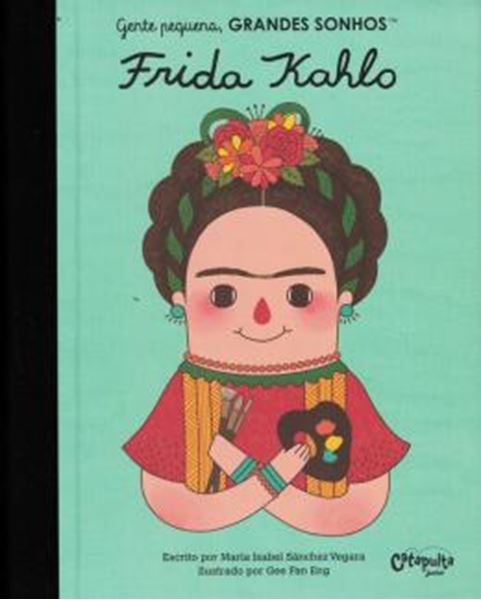 Picture of GENTE PEQUENA, GRANDES SONHOS - FRIDA KAHLO